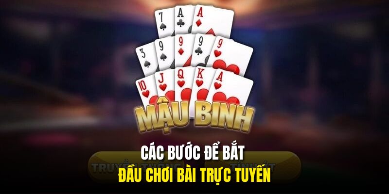 Các bước để bắt đầu chơi bài trực tuyến