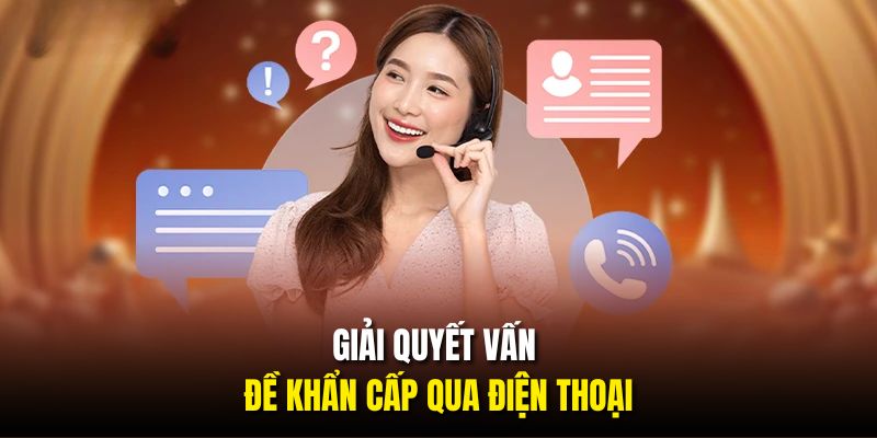 Giải quyết vấn đề khẩn cấp qua điện thoại