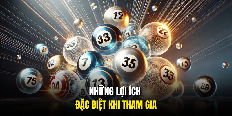 Những lợi ích đặc biệt khi tham gia